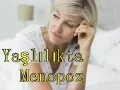 yaşlılıkta menopoz