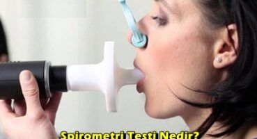 Spirometri Testi Nedir ?
