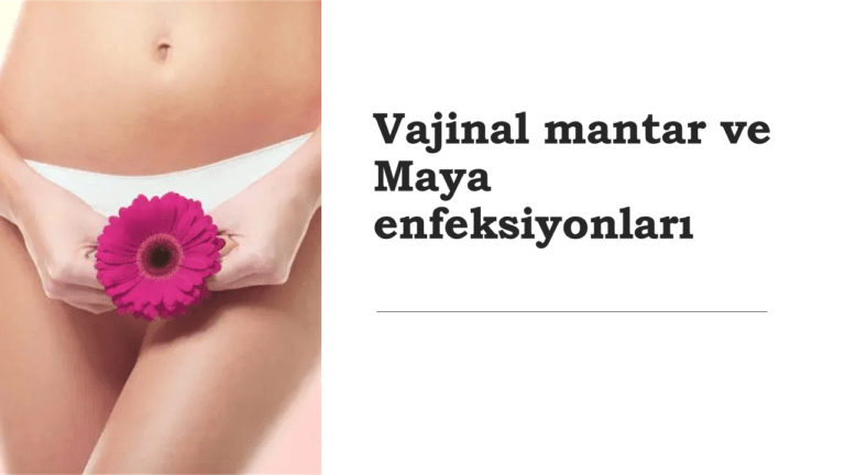 Vajinal mantar enfeksiyonları