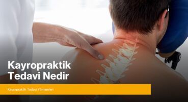 Kayropraktik Tedavi Nedir ?