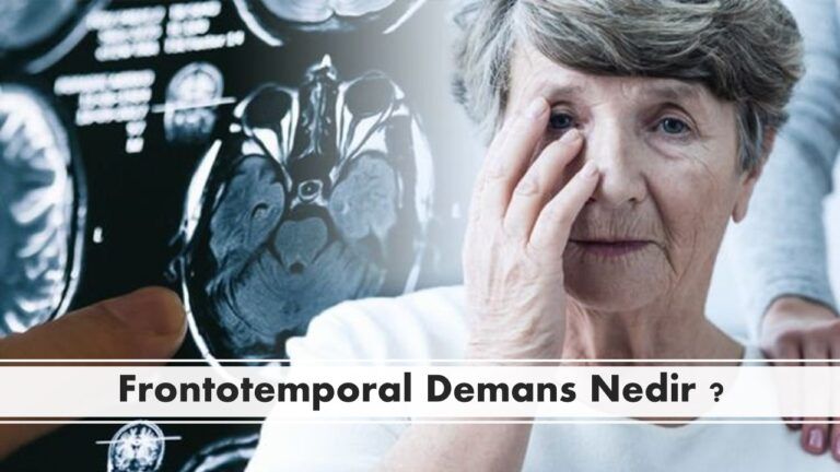 Frontotemporal Demans Nedir ?