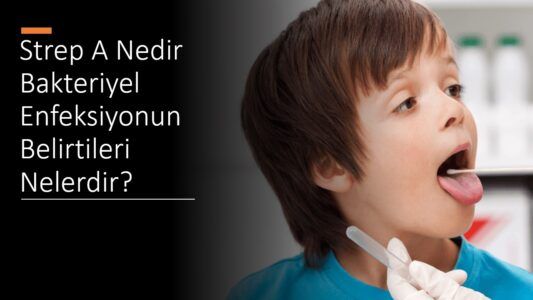 Strep A Nedir Ve Bakteriyel Enfeksiyonun Belirtileri Nelerdir ...